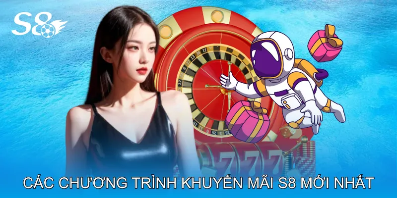Các chương trình khuyến mãi s8 mới nhất