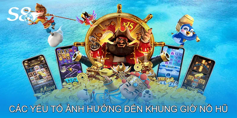 Khung Giờ Nổ Hũ Khám Phá Thời Điểm Vàng Nhận Jackpot Các yếu tố ảnh hưởng đến khung giờ nổ hũ