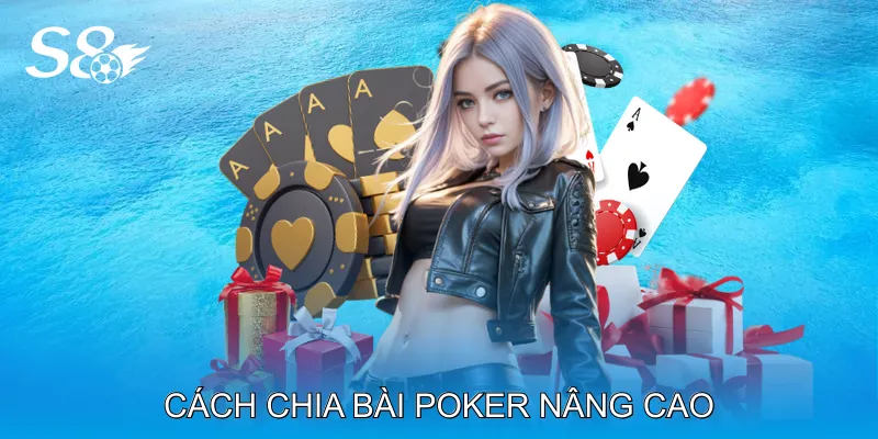 Cách Chia Bài Poker Giúp Người Chơi Làm Chủ Ván Bài Cách Chia Bài Poker Nâng Cao