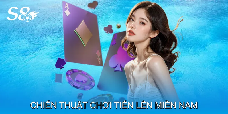 Luật Tiến Lên Miền Nam Cập Nhật Quy Tắc Mới Nhất 2025 Chiến Thuật Chơi Tiến Lên Miền Nam