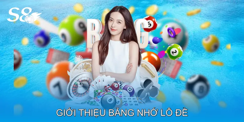 Bảng Nhớ Lô Đề Cập Nhật Kết Quả Tức Thì, Minh Bạch Giới Thiệu Bảng Nhớ Lô Đề