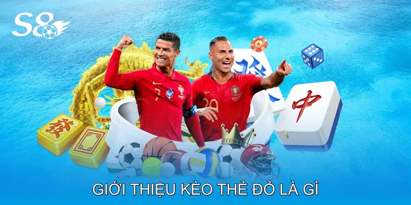 Kèo Thẻ Đỏ Là Gì Và Cách Phân Tích Trận Đấu Hiệu Quả Giới thiệu kèo thẻ đỏ là gì