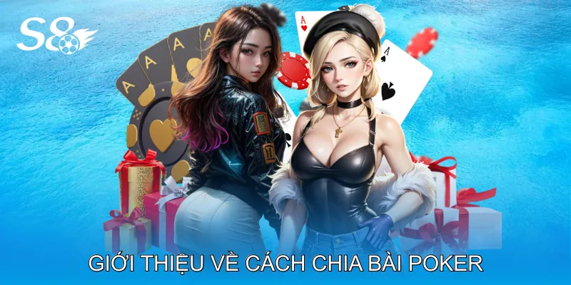 Cách Chia Bài Poker Giúp Người Chơi Làm Chủ Ván Bài Giới Thiệu Về Cách Chia Bài Poker
