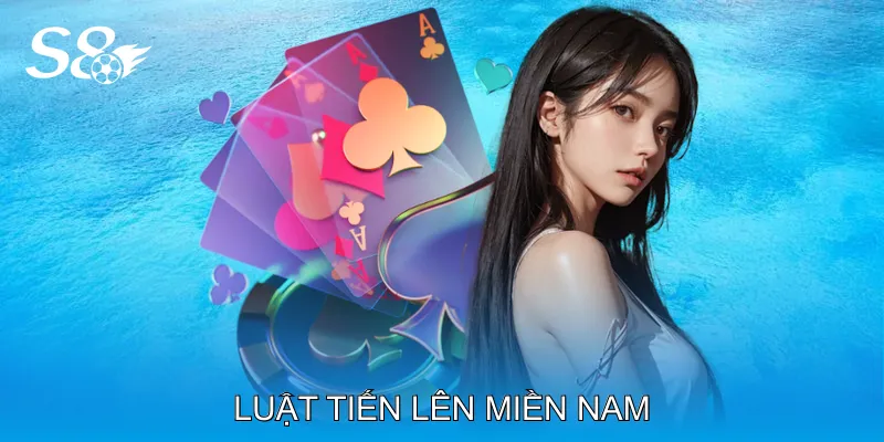 Luật Tiến Lên Miền Nam Cập Nhật Quy Tắc Mới Nhất 2025 Luật Tiến Lên Miền Nam Cập Nhật Quy Tắc Mới Nhất 2025