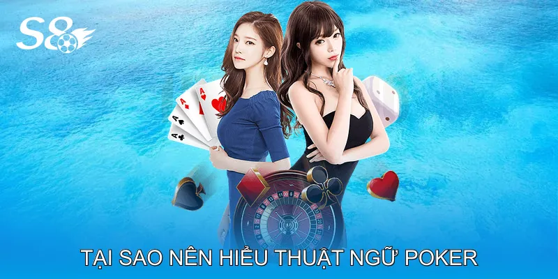 Thuật Ngữ Poker Giúp Người Chơi Hiểu Ván Bài Nhanh Tại Sao Nên Hiểu Thuật Ngữ Poker