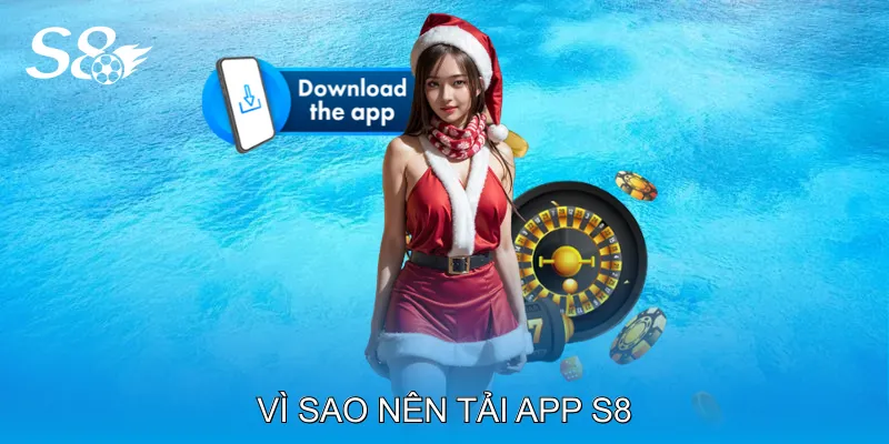 Tải App S8 Nhanh Chóng, Trải Nghiệm Mượt Mà Trên Di Động Vì sao nên tải App S8
